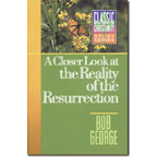 A Closer Look at the Reality of the Resurrection